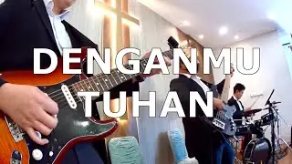 DenganMu Tuhan - Guitar Cam 07/04/2024