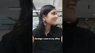 Earrings I wore to my office - Part 1