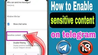 How to Turn on Sensitive Content on Telegram - Android/iOS | How to Solve telegram cannot be display