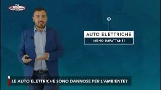 Le auto elettriche sono davvero migliori per l'ambiente? Ecco tutte le risposte