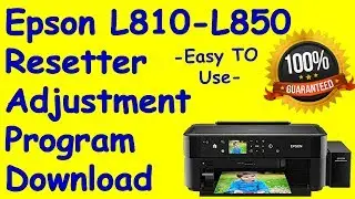 Epson L810 L850 Resetter Adjustment Program Download