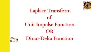 26. Laplace Transform of Unit Impulse Function || Dirac-delta Function #laplacetransform
