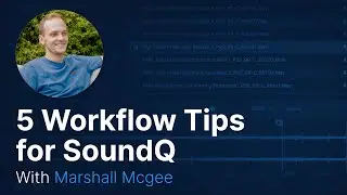 5 Workflow Tips for SoundQ