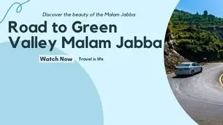 Road to Green Valley in Malam Jabba: A Scenic Adventure You Can't Miss!
