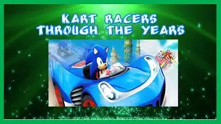 Kart Racers | Through the Years