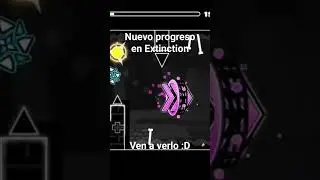 Nuevo progreso en Extinction #shorts #geometrydash #gaming