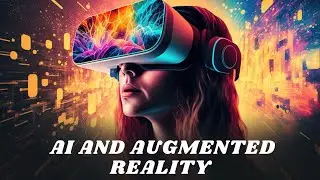 AI and Augmented Reality, Bridging the Virtual and Physical Worlds