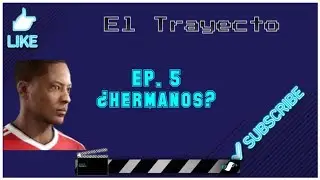 «El Trayecto»//Ep.5
