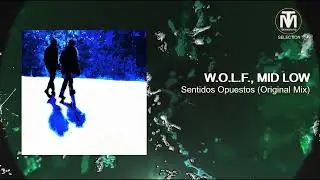 W.O.L.F., MID LØW - Sentidos Opuestos (Original Mix) [Phisica]