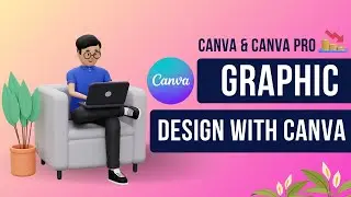 Canva & Canva Pro FULL COURSE For Beginners 2024 | Graphic Design Course with Canva & Canva Pro 2024