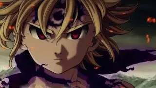 Meliodas.The Seven Deadly Sins.Nanatsu No Taizai [AMV](2019)-Monster.