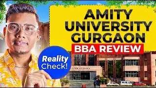 BBA at Amity University Gurgaon – Worth It or Scam? 😳 Full Truth | Fees, Placement & Admission 2026