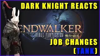 Final Fantasy XIV Endwalker Tank Changes: Dark Knight Reacts