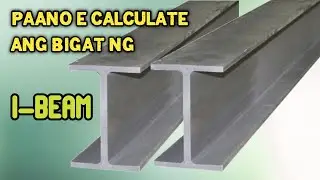 HOW TO CALCULATE THE WEIGHT OF I-BEAM|