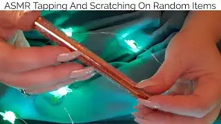 ASMR Random Item Tapping And Scratching-No Talking After Intro