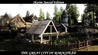 Skyrim SE - Mod: The Great City of Rorikstead (Updated Showcase)