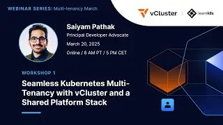 Workshop 1: Seamless Kubernetes Multi-Tenancy with vCluster and a Shared Platform Stack