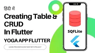 [HINDI] #16 Creating Table And CRUD Operation || SQFlite Package In Flutter || Flutter Yoga App