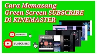CARA MEMASANG GREEN SCREEN SUBSCRIBE DI KINEMASTER