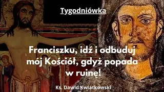 Kryzys Kościoła to Kryzys Świata. Jak Franciszek uratował Kościół?