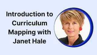 Intro to Curriculum Mapping with Janet Hale: Part 1 [Webinar]