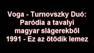 Voga & Turnovszky - Paródia a tavalyi magyar slágerekből