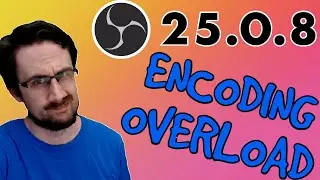 ENCODING OVERLOAD!! How to Fix?! | OBS 64bit TUTORIAL Verison 25.0.8