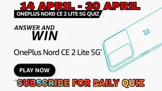 Amazon OnePlus Nord CE 2 Lite 5G Quiz Answers Today l Win OnePlus Nord CE 2 Lite 5G l 14 April 2022