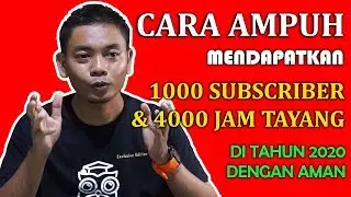 CARA AMPUH MENEMBUS 1000 SUBSCRIBE DAN 4000 JAM TAYANG DI 2020 DENGAN AMAN