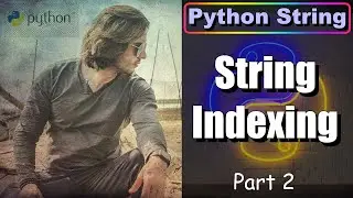 Python String - Part 2 | String Indexing | Abhinav Tonk