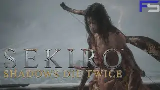 Sekiro: Shadows Die Twice✹Гэнитиро Асина✹10 серия✹Прохождение