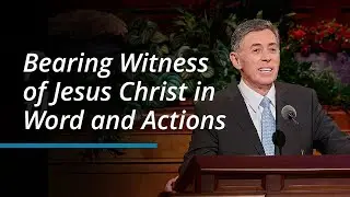 Bearing Witness of Jesus Christ in Word and Actions | Adilson de Paula Parrella | October 2023