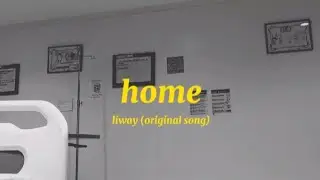 home - liway (original song)