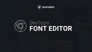 Google Chrome Dev Tools - Font Editor
