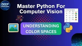 Color Spaces in OpenCV From Beginner to Pro in One Video