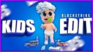 KIDS | Edit Block Strike (Эдит)
