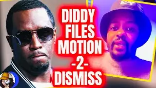Diddy Files RIDICULOUS Motion-To-Dismiss Lil’Rods Case|Here’s Why It Won’t Work