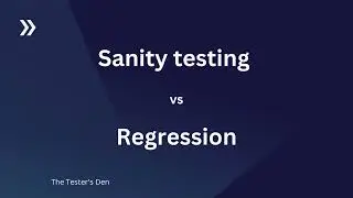 Regression vs Sanity testing | Interview question | istqb preparation