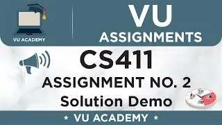 CS411 Assignment No. 2 Spring 2020 Solution Demo by VU ACADEMY