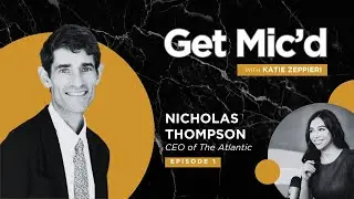 How to Create a Brand that Stands Out For Both You and Your Company with Nick Thompson, The Atlantic