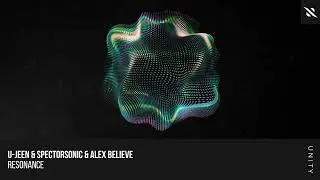 U-Jeen & Spectorsonic & Alex BELIEVE - Resonance