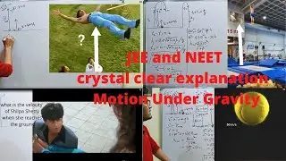Lecture(6) | Motion Under Gravity with video demonstrations, NEET and JEE level problems |NEET/JEE