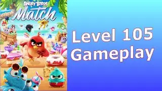 Angry Birds Match 3 Level 105 Gameplay - AB Match