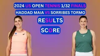 Beatriz Haddad Maia vs Sara Sorribes Tormo Results & Score 2024 US Open Tennis 1/32-Finals