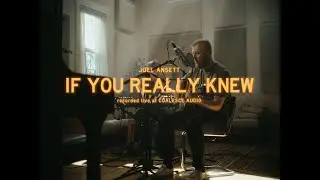 Joel Ansett - If You Really Knew (Live at Coalesce Audio)