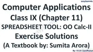 Computer Class 9  Chapter 11 Solved | Spreadsheet tool: OO Calc II Exercise Solution | Sumita Arora