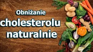 (PL) Obniż zły cholesterol NATURALNIE! Porady bez przepisów i nudy