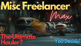 Star Citizen - Freelancer Max Quick Guide (Great Hauler?)