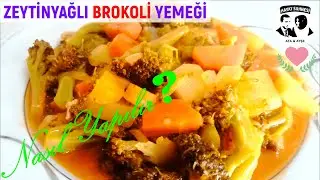 ZEYTİNYAĞLI BROKOLİ YEMEĞİ(Nasıl Yapılır?)