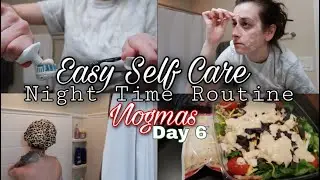 My Easy Self Care Everyday Night Time Routine | Vlogmas Day 6